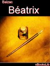Béatrix - Etudes de moeurs. 1er livre. Scènes de la vie privée. T. 3-4 (eBook)